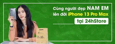 Nam Em sắm iPhone 13 Pro Max
