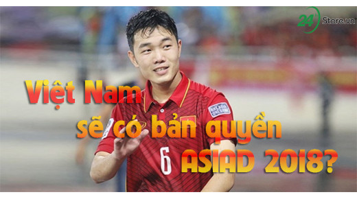 Việt Nam sẽ có bản quyền ASIAD 2018 ngay trong hôm nay