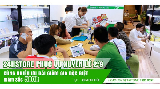 24hStore phục vụ xuyên lễ 2/9 - Cùng nhiều ưu đãi giảm giá đặc biệt