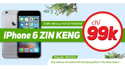 iPhone 6 ZIN KENG giá 99k – Chỉ một ngày duy nhất