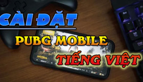 Cài đặt giao diện Tiếng Việt cho PUBG Mobile chỉ trong 5 giây