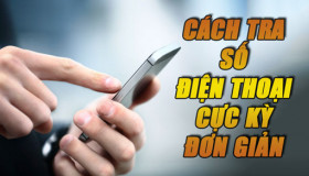 Cách tra số điện thoại của người khác cực đơn giản trên iPhone và Android