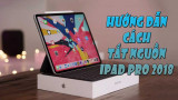 Không còn nút Home thì cách tắt nguồn iPad Pro 2018 như thế nào?