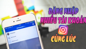 Cách đăng nhập hàng chục tài khoản Instagram cùng một lúc