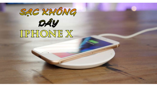 Sạc không dây iPhone X món linh kiện trên cả tuyệt vời cho iFan