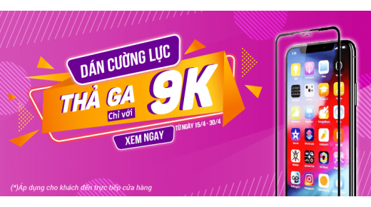 Chỉ với 9k – Dán cường lực thả ga