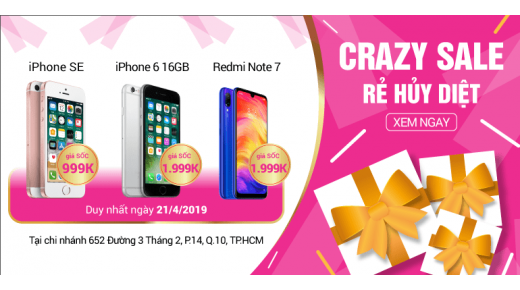 Sale khủng tháng 4: Crazy sale – Rẻ hủy diệt