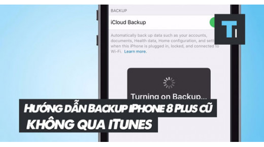 Hướng dẫn backup iPhone 8 Plus cũ không cần dùng iTunes