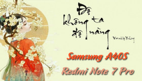 Bạn sẽ “Độ” Samsung Galaxy A40s Không “Độ” Redmi Note 7 Pro chứ?