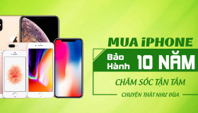 MUA IPHONE - BẢO HÀNH 10 NĂM - CHĂM SÓC TẬN TÂM