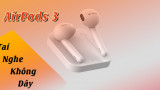 AirPods 3 khử tiếng ồn vượt trội, đo nhịp tim thông minh chạy iOS 13.2 đầu tiên