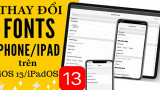 Cách thay đổi font chữ iPhone, iPad trên iOS 13