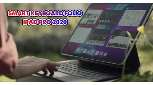Smart Keyboard Folio 2020 cho iPad Pro có gì đáng sở hữu?