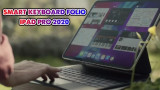 Smart Keyboard Folio 2020 cho iPad Pro có gì đáng sở hữu?