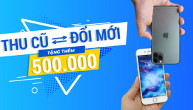 TẶNG THÊM 500.000Đ KHI LÊN ĐỜI ĐIỆN THOẠI