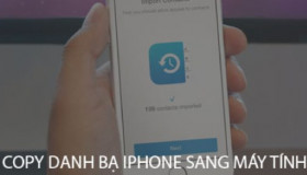 Hướng dẫn cách sao chép danh bạ từ iPhone sang PC