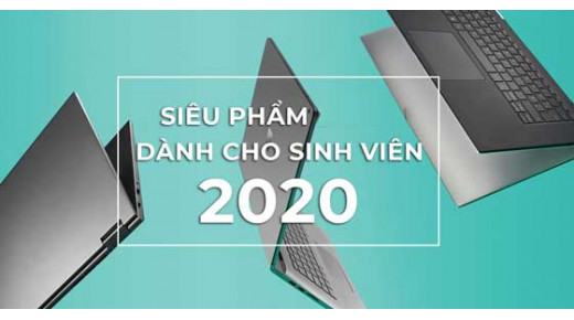 Tổng hợp các máy tính xách tay tốt nhất cho sinh viên 2020
