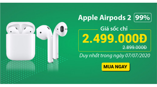 APPLE AIRPODS 2 GIÁ CHỈ 2.499.000Đ - DUY NHẤT NGÀY 07/07/2020