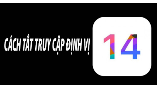 Cách tắt truy cập vị trí iOS 14 để không bị xác định vị trí chính xác