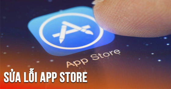 Khắc phục NHANH lỗi App Store không thể kết nối trên iPhone và iPad | Công nghệ