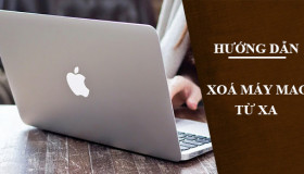 Hướng dẫn chi tiết cách xoá máy Mac từ xa