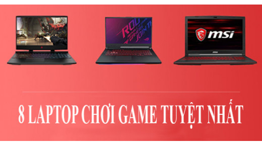 8 Laptop chơi game tuyệt vời đáng để sở hữu nhất năm 2020