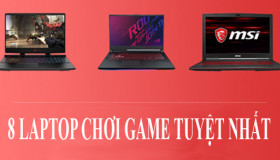8 Laptop chơi game tuyệt vời đáng để sở hữu nhất năm 2020