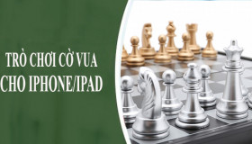 Trò chơi cờ vua tuyệt vời nhất cho iPhone và iPad năm 2020