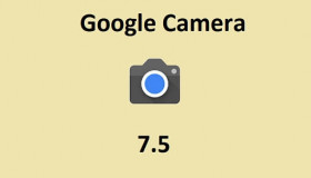 Những tính năng mới nổi bật trên Google Camera 7.5
