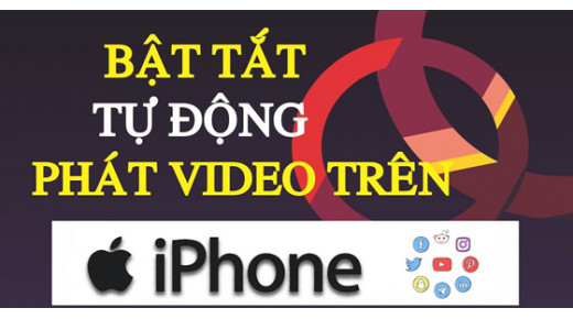 Cách tắt tự động phát video trên iPhone và iPad