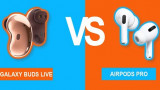 AirPods Pro vs Galaxy Buds Live: So chất lượng âm thanh, khử tiếng ồn