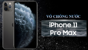 Danh sách vỏ chống nước iPhone 11 Pro Max tốt nhất năm 2020