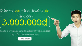 ĐIỂM THI CAO - TRAO THƯỞNG LỚN ĐẾN 3.000.000Đ