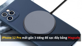 iPhone 12 Pro mất gần 3 tiếng để sạc đầy bằng MagSafe