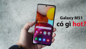 Galaxy M51 có gì đặc biệt khiến iPhone 12 phải "thèm thuồng"?