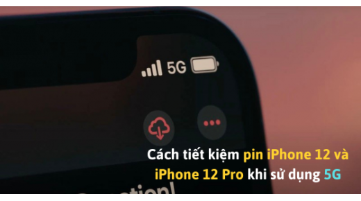 Cách tiết kiệm pin iPhone 12 và iPhone 12 Pro khi sử dụng 5G