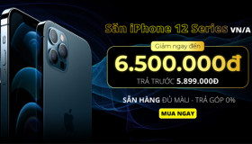Săn iPhone 12 Series VN/A – giảm ngay đến 6.500.000đ