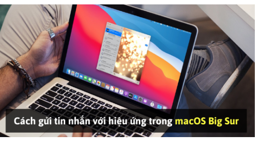 Cách gửi tin nhắn với hiệu ứng trong macOS Big Sur
