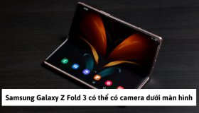 Samsung Galaxy Z Fold 3 có thể có camera dưới màn hình