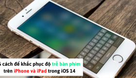 Cách khắc phục độ trễ bàn phím trên iPhone trong iOS 14