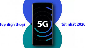 Top những mẫu điện thoại hỗ trợ 5G tốt nhất năm 2020