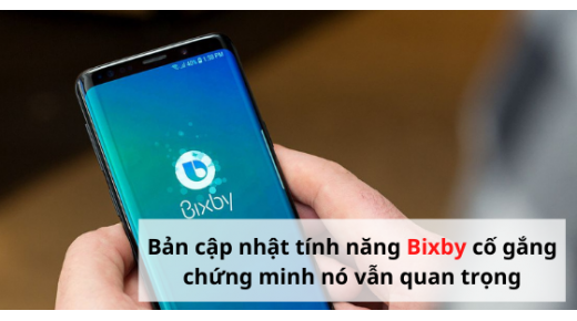 Bản cập nhật tính năng Bixby cố gắng chứng minh nó vẫn quan trọng