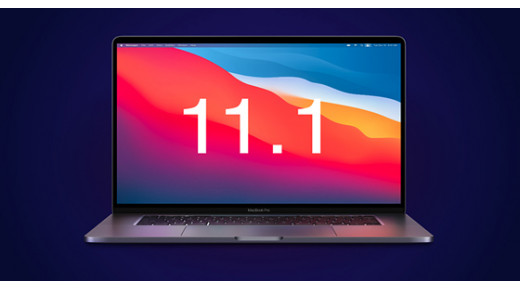 macOS Big Sur 11.1 vừa được cập nhật có gì hấp dẫn?