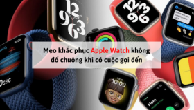 Mẹo khắc phục Apple Watch không đổ chuông khi có cuộc gọi đến