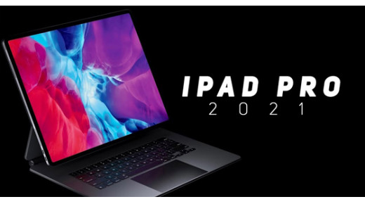 Hé lộ thiết kế và ngày ra mắt iPad Pro 2021