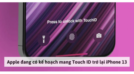 Apple đang có kế hoạch mang Touch ID trở lại iPhone 13