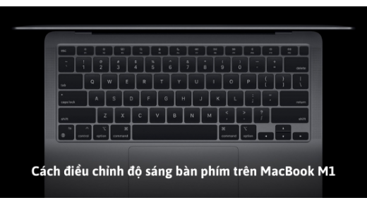 Chỉnh độ sáng bàn phím MacBook Air Pro NHANH CHÓNG