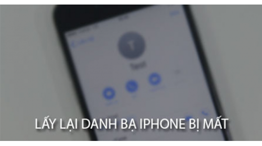 Lấy lại danh bạ iPhone bị mất sao cho NHANH và DỄ LÀM nhất