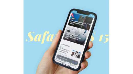 Điểm qua những điểm đổi mới của trình duyệt web Safari iOS 15