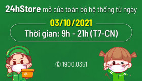24hStore mở cửa toàn bộ hệ thống từ ngày 03/10/2021